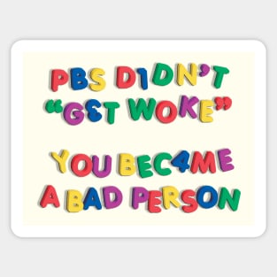 Public Broadcasting Isn't Woke Sticker